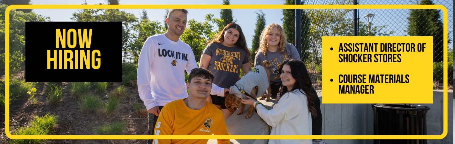 Now hiring these full time positions in the Shocker Store. Assistant Director and Course Materials Manager